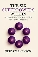Book cover for Six Superpowers Within: Activate Your Personal Agency for a Drama-Free Life