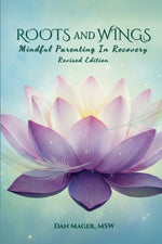 Book cover for Roots and Wings: Mindful Parenting in Recovery (Revised)