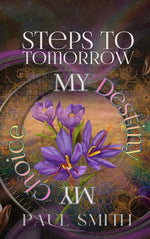 Book cover for Steps to Tomorrow: My Destiny, My Choice