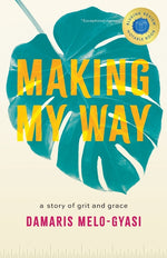 Book cover for Making My Way: A Story of Grit and Grace