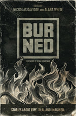Book cover for Burned: Stories about fire. Real and imagined.