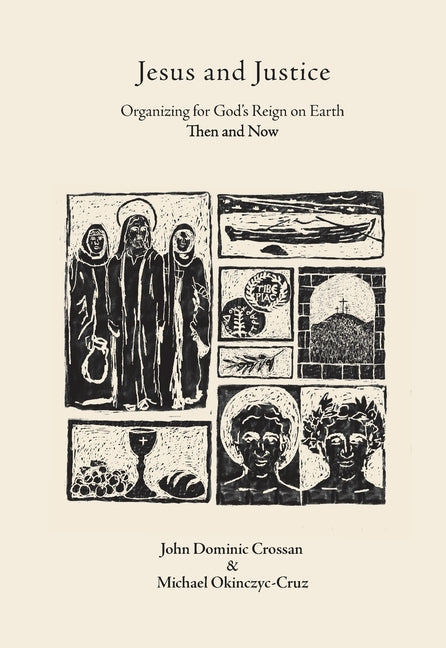 Book cover for Jesus and Justice: Organizing for God's Reign on Earth Then and Now