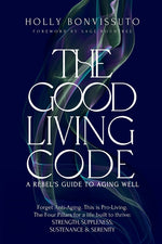 Book cover for Good Living Code: A Rebel's Guide to Aging Well