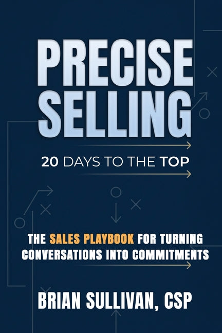 Book cover for PRECISE Selling: 20 Days to the Top