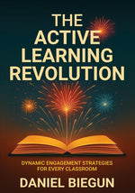 Book cover for Active Learning Revolution: Dynamic Engagement Strategies for Every Classroom