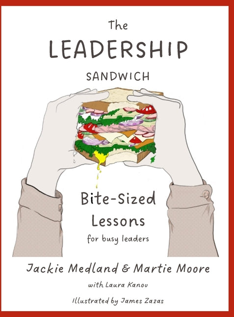 Book cover for Leadership Sandwich: Bite-Sized Lessons for Busy Leaders