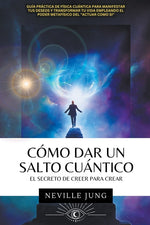 Book cover for Cómo Dar Un Salto Cuántico - El Secreto De Creer Para Crear