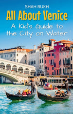 Book cover for All About Venice: A Kid's Guide to the City on Water