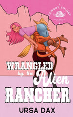 Book cover for Wrangled by the Alien Rancher