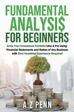 Book cover for Fundamental Analysis for Beginners: Grow Your Investment Portfolio Like A Pro Using Financial Statements and Ratios of Any Business with Zero Investin