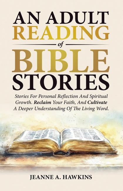 Book cover for Adult Reading Of Bible Stories: Stories For Personal Reflection And Spiritual Growth. Reclaim Your Faith, And Cultivate A Deeper Understanding Of The