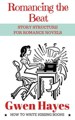 Book cover for Romancing the Beat: Story Structure for Romance Novels