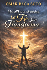 Book cover for Más allá de la adversidad, la fe que transforma.: Un camino católico de esperanza, sanación y fe