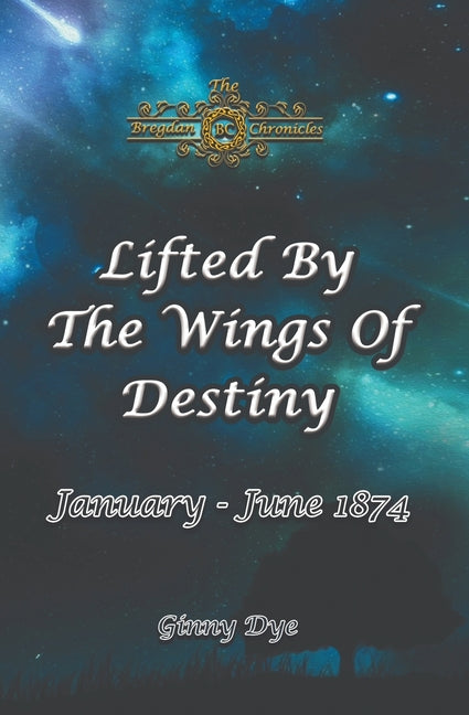 Book cover for Lifted By The Wings of Destiny (#22 in the Bregdan Chronicles Historical Fiction Series)