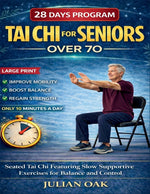 Book cover for Tai Chi For Seniors Over 70: Seated Tai Chi for Featuring Slow Supportive Exercises for Balance and Control