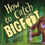 Book cover for How to Catch Bigfoot