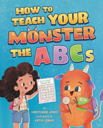 Book cover for How to Teach Your Monster the ABCs