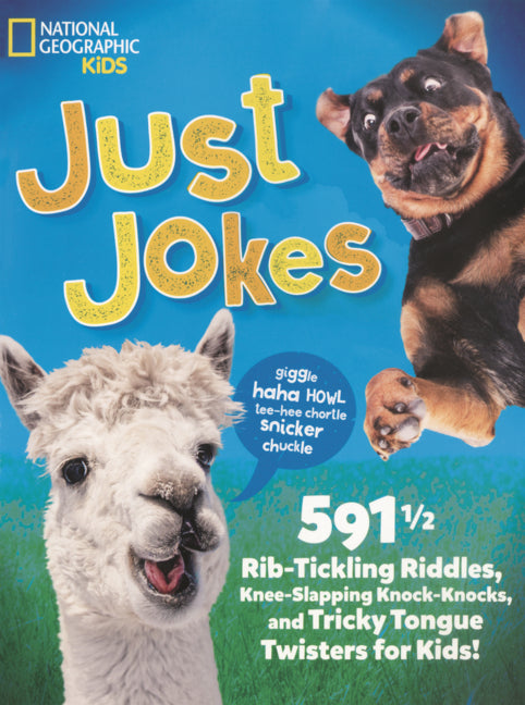 Book cover for Just Jokes: 591 1/2 Rib-Tickling Riddles, Knee-Slapping Knock-Knocks, and Tricky Tongue Twisters for Kids!