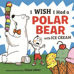 Book cover for I Wish I Had a Polar Bear with Ice Cream