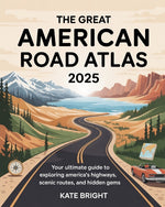 Book cover for Great American Road Atlas 2025: Your Ultimate Guide to Exploring America's Highways, Scenic Routes, and Hidden Gems