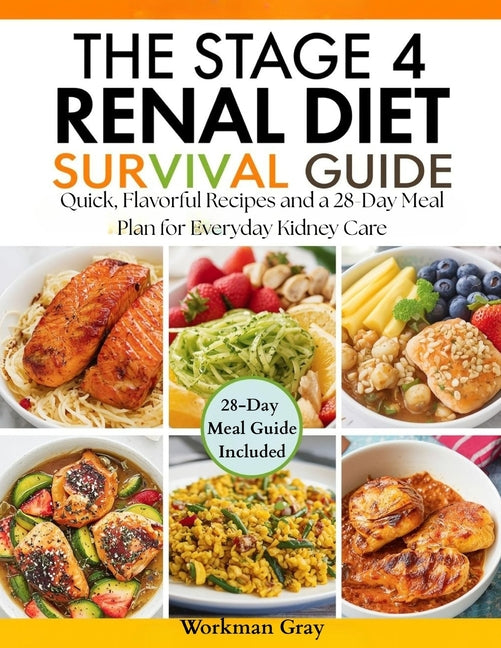 Book cover for Stage 4 Renal Diet Survival Guide: Quick, Flavorful Recipes and a 28-Day Meal Plan for Everyday Kidney Care