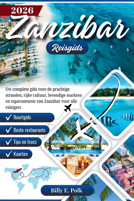 Book cover for Zanzibar Reisgids 2026: Uw complete gids voor de prachtige stranden, rijke cultuur, levendige markten en topavonturen van Zanzibar voor alle reizigers