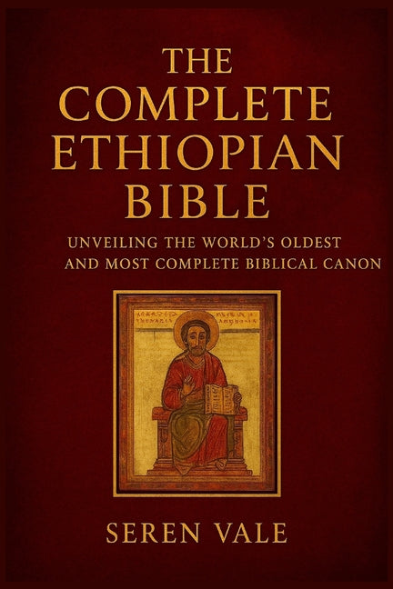 Book cover for complete Ethiopian Bible: unveiling the world's oldest and most complete biblical canon