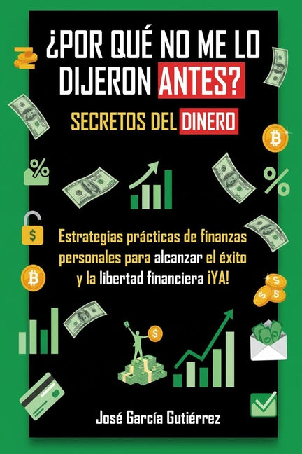Book cover for ¿Por qué no me lo dijeron antes? Secretos del dinero: Mentalidad de Rico Vs Mentalidad de Pobre: Estrategias prácticas de finanzas personales para alc