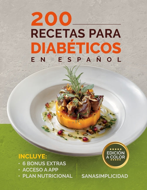Book cover for 200 Recetas Para Diabéticos En Español: Fáciles y saludables para diabetes tipo 2 y prediabetes, con plan nutricional y recursos extra para controlar