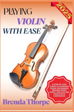 Book cover for Playing Violin with Ease: A Step-By-Step Guide To Learning Violin Techniques, Reading Sheet Music, And Playing Songs With Confidence