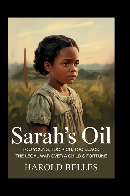 Book cover for Sarah's oil: Too Young, Too Rich, Too Black: The Legal War Over a Child's Fortune