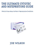 Book cover for Ultimate Cytotec and Mifepristone Guide: What to Know About Its Role in Reproductive Conditions