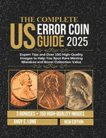 Book cover for Complete Us Error Coin Guide 2025: Expert Tips and Over 150 High-Quality Images to Help You Spot Rare Minting Mistakes and Boost Collection Value
