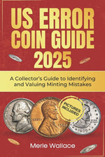 Book cover for Us Error Coins Guide 2025: A Collector's Guide to Identifying and Valuing Minting Mistakes