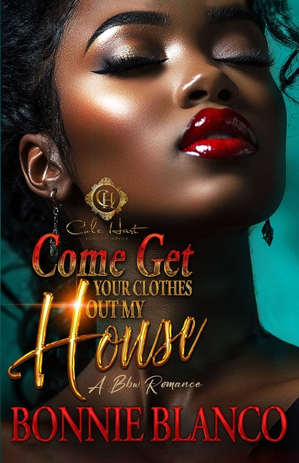 Book cover for Come Get Your Clothes Out My House: A BBW Romance: An African American Romance