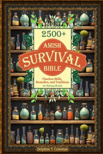 Book cover for Amish Survival Bible: 2500+ Timeless Skills, Remedies, and Traditions for Thriving Off-Grid