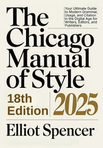 Book cover for Chicago Manual of Style 18th Edition 2025: Your Ultimate Guide to Modern Grammar, Usage, and Citation in the Digital Age for Writers, Editors, and Pub