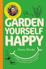 Book cover for Garden Yourself Happy: A Quirky, Practical Guide to Keeping You and Your Garden Thriving