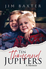 Book cover for Ten Thousand Jupiters: A Memoir