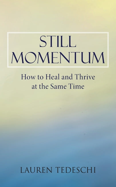 Book cover for Still Momentum: How to Heal and Thrive at the Same Time