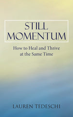 Book cover for Still Momentum: How to Heal and Thrive at the Same Time