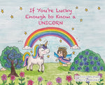 Book cover for If You're Lucky Enough to Know a Unicorn