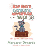 Book cover for Ray Ray's Cattastic Adventure Tails: The Cat Who Wouldn't Stray