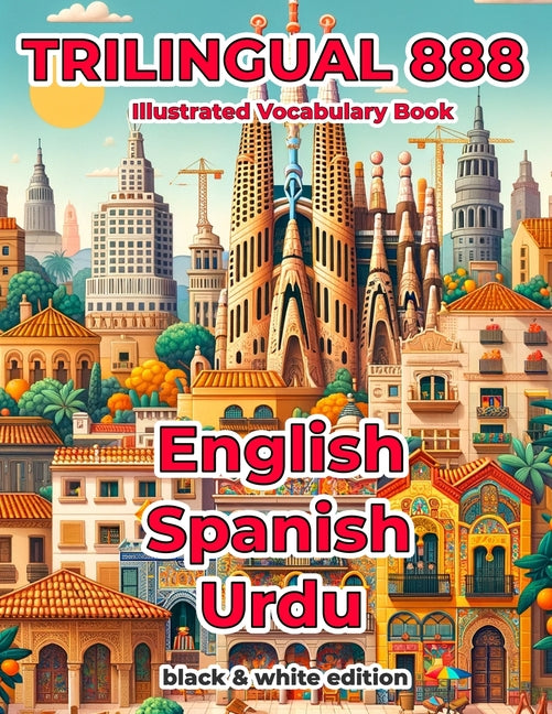 Book cover for Trilingual 888 English Spanish Urdu Illustrated Vocabulary Book: Help your child master new words effortlessly