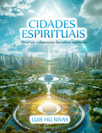 Book cover for Cidades Espirituais - Descrição e ilustrações das esferas espirituais: Mais de 100 imagens