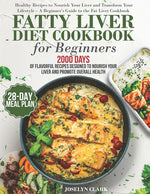 Book cover for Fatty Liver Diet Cookbook: 2000 Days of Healthy & Reversal Everyday Recipes for Beginners & Experienced Guide to Improve Cleanse Detox and Support Res
