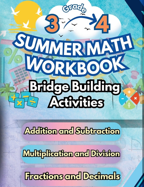 Book cover for Summer Math Workbook 3-4 Grade Bridge Building Activities: 3rd to 4th Grade Summer Essential Skills Practice Worksheets