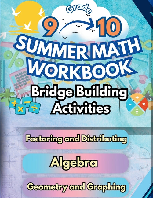 Book cover for Summer Math Workbook 9-10 Grade Bridge Building Activities: 9th to 10th Grade Summer Essential Skills Practice Worksheets