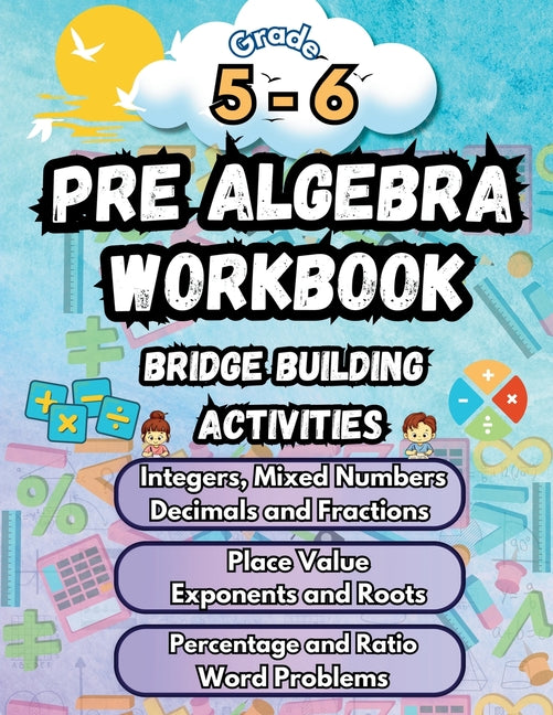 Book cover for Summer Math Pre Algebra Workbook Grade 5-6 Bridge Building Activities: 5th to 6th Grade Summer Pre Algebra Essential Skills Practice Worksheets