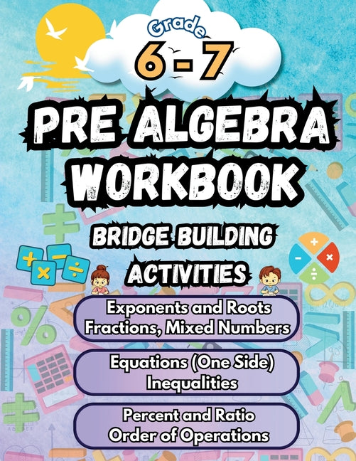Book cover for Summer Math Pre Algebra Workbook Grade 6-7 Bridge Building Activities: 6th to 7th Grade Summer Pre Algebra Essential Skills Practice Worksheets